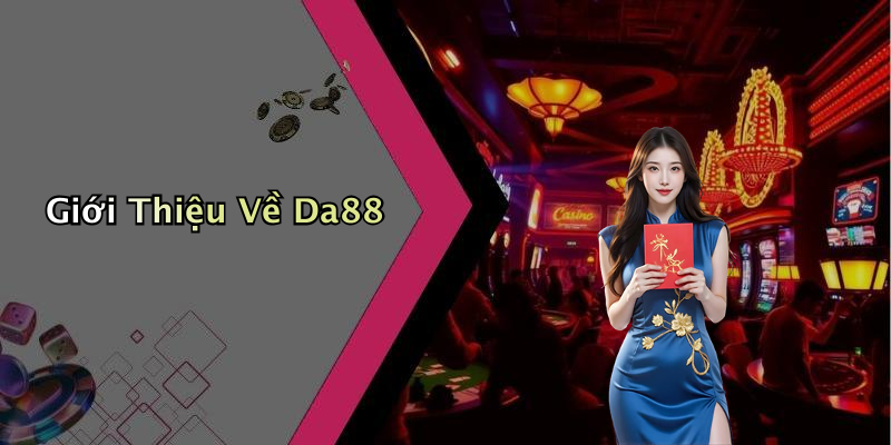 Giới Thiệu Về Da88