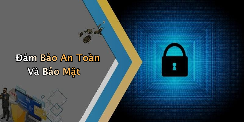 Đảm Bảo An Toàn Và Bảo Mật