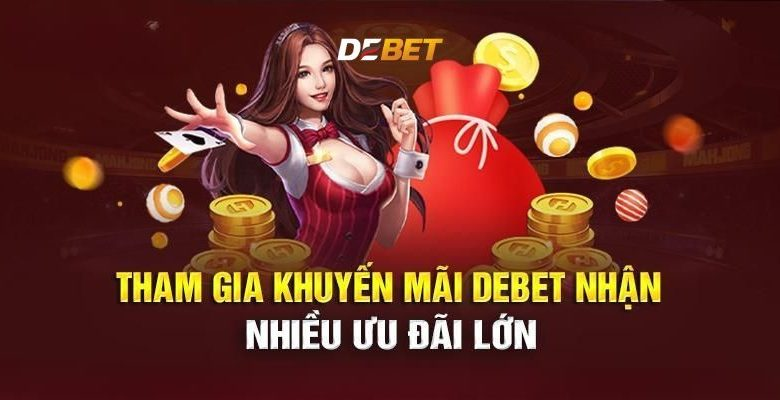 Khuyến Mãi DEBET - Giảm Giá Cực Sốc Cho Sản Phẩm Hot